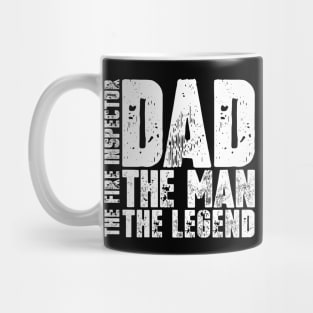 Dad The Man The Fire Inspector The Legend Mug